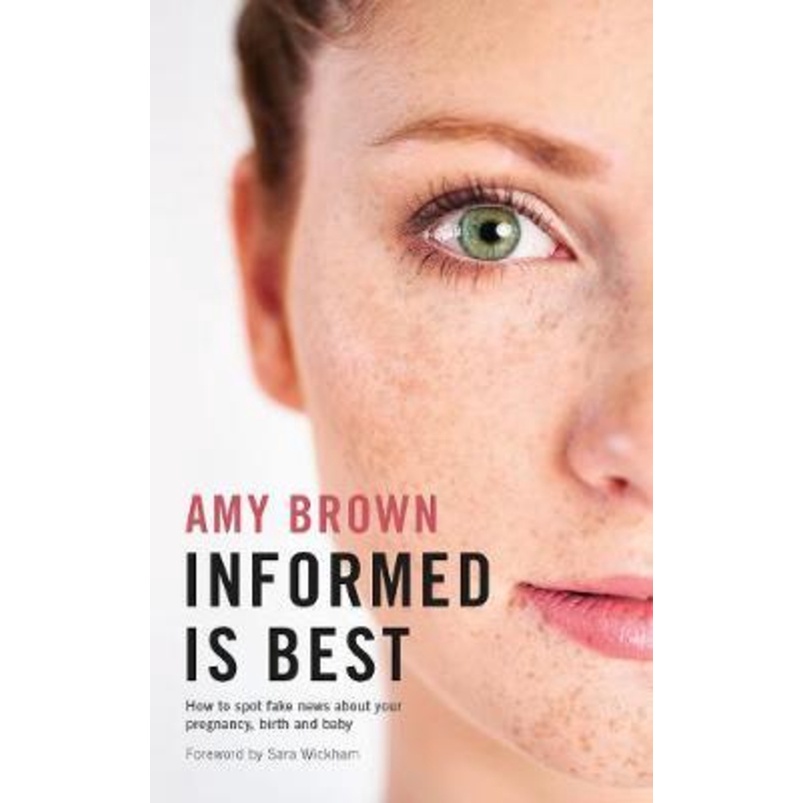 [English - 100% Original] - Informed is Best : How to spot fake news about your pre by Amy Brown (UK edition, paperback)