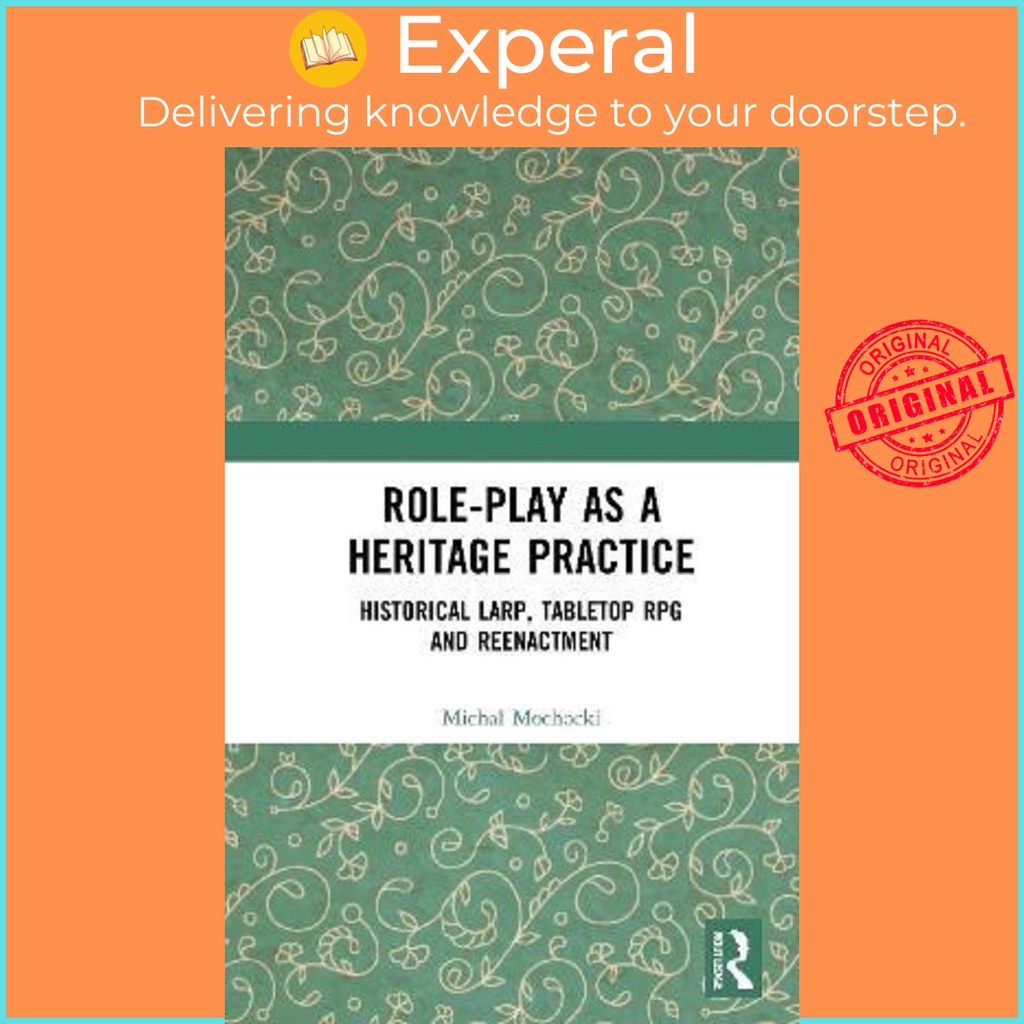 [English - 100% Original] - Role-play as a Heritage Practice : Historical Lar by Michal Mochocki (UK edition, hardcover)