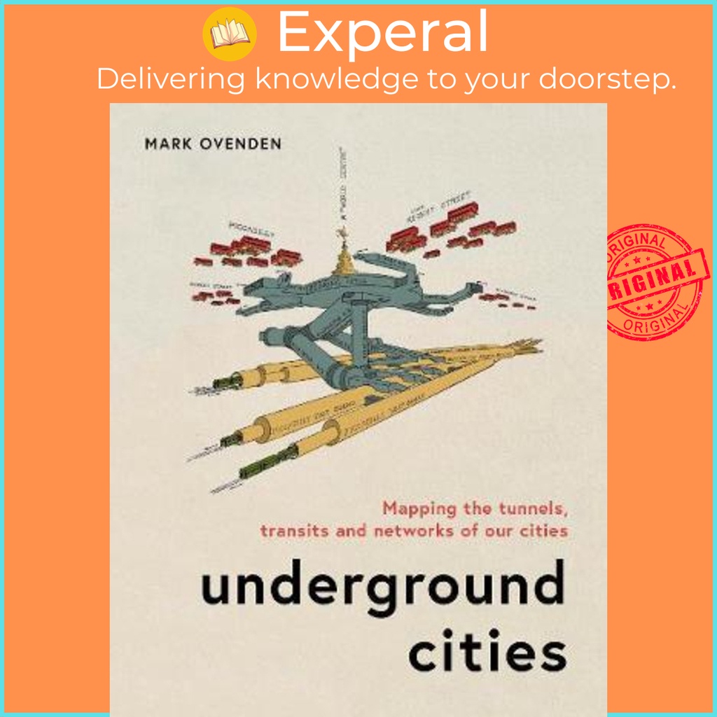 [English - 100% Original] - Underground Cities : Mapping the tunnels, transits a by Mark Ovenden (UK edition, hardcover)