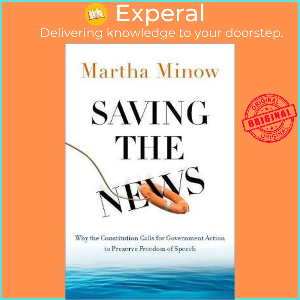 [English - 100% Original] - Saving the News : Why the Constitution Calls for Gov by Martha Minow (US edition, hardcover)