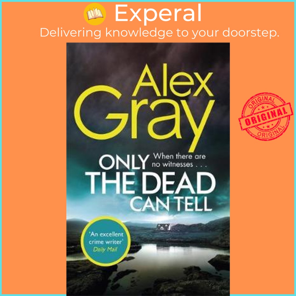 [English - 100% Original] - Only the Dead Can Tell : Book 15 in the Sunday Times be by Alex Gray (UK edition, paperback)