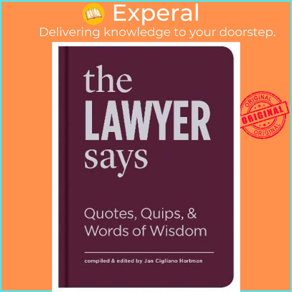 [English - 100% Original] - The Lawyer Says : Quotes, Quips, and Words o by Jan Cigliano Hartman (US edition, hardcover)