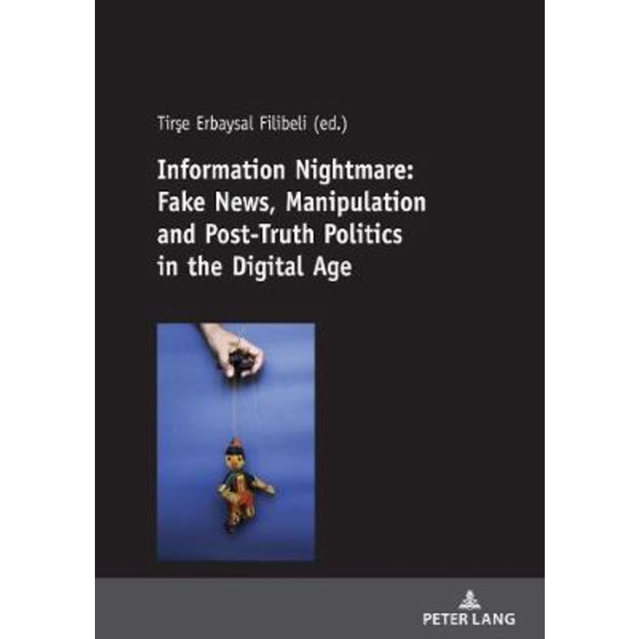 [English - 100% Original] - Information Nightmare: Fake News, Manipulation and Po by Tirse Erbaysal Filibeli (paperback)