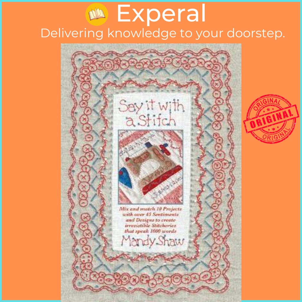 [English - 100% Original] - Say it with a Stitch : Mix and match 10 projects with by Mandy Shaw (UK edition, paperback)