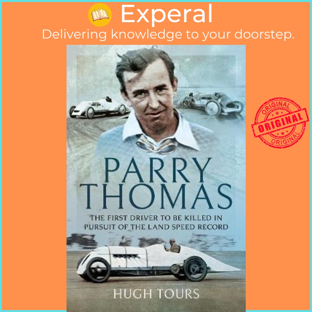 [English - 100% Original] - Parry Thomas : The First Driver to be Killed in Pursui by Hugh Tours (UK edition, hardcover)