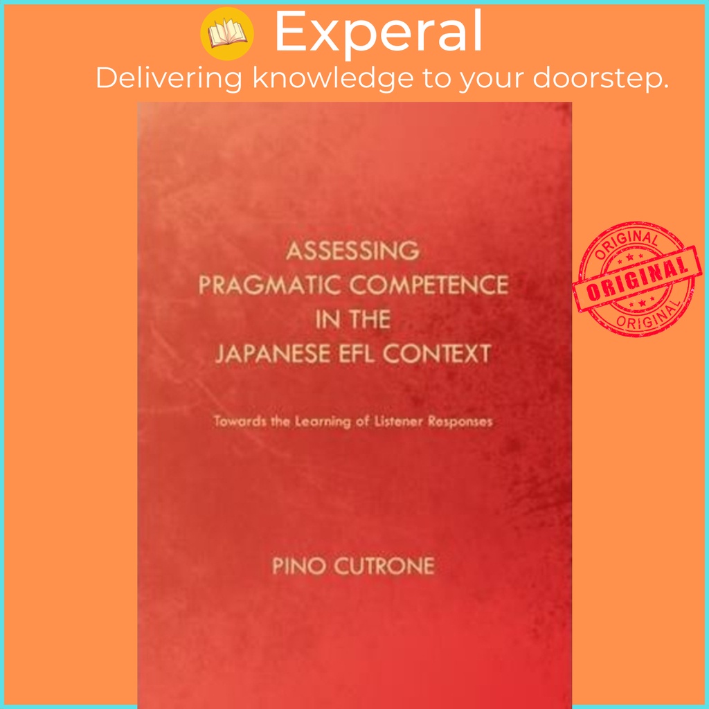 [English - 100% Original] - Assessing Pragmatic Competence in the Japanese EFL C by Pino Cutrone (UK edition, hardcover)