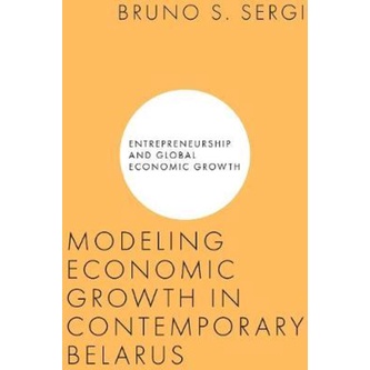 [English - 100% Original] - Modeling Economic Growth in Contemporary Belarus by Bruno S. Sergi (UK edition, hardcover)