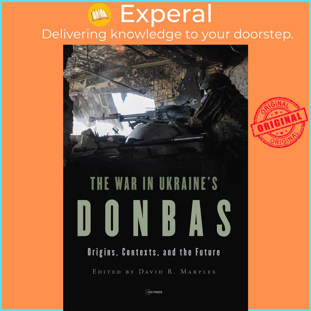 [English - 100% Original] - The War in Ukraine's Donbas : Origins, Contexts, and the Fut by David R. Marples (hardcover)