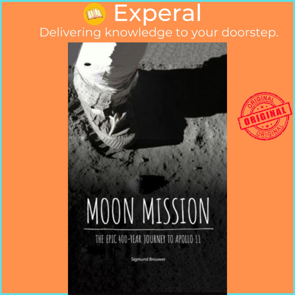 [English - 100% Original] - Moon Mission : The Epic 400-Year Journey to Apollo 11 by Sigmund Brouwer (paperback)