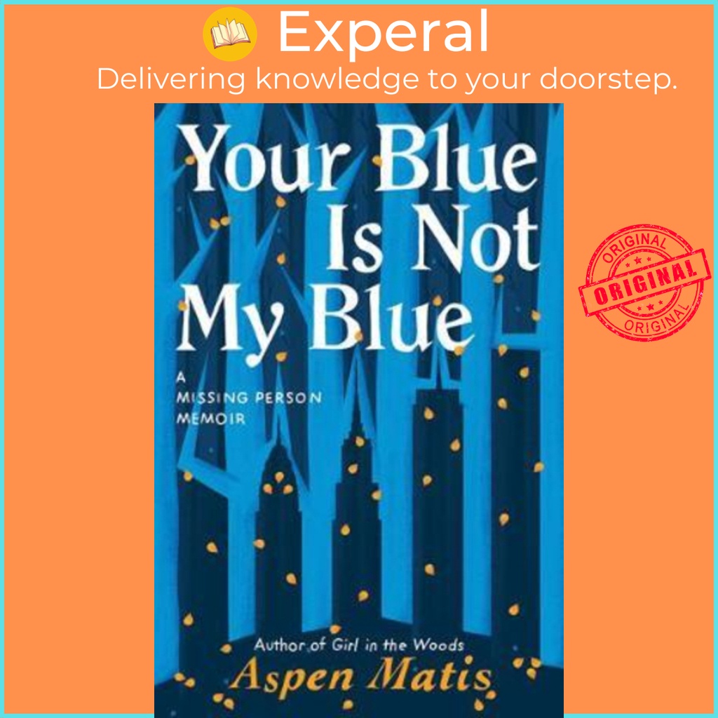 [English - 100% Original] - Your Blue Is Not My Blue : A Missing Person Memoir by Aspen Matis (US edition, paperback)