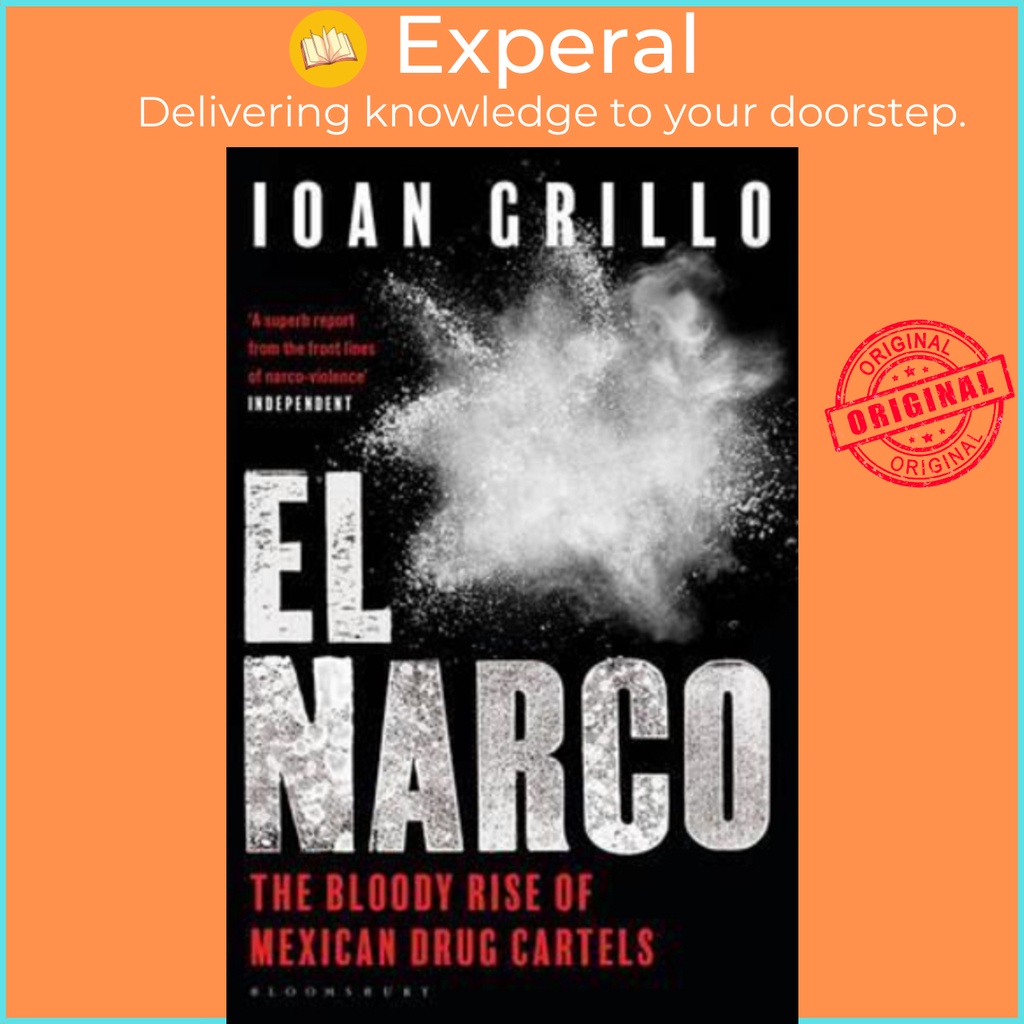 [English - 100% Original] - El Narco : The Bloody Rise of Mexican Drug Cartels by Ioan Grillo (UK edition, paperback)