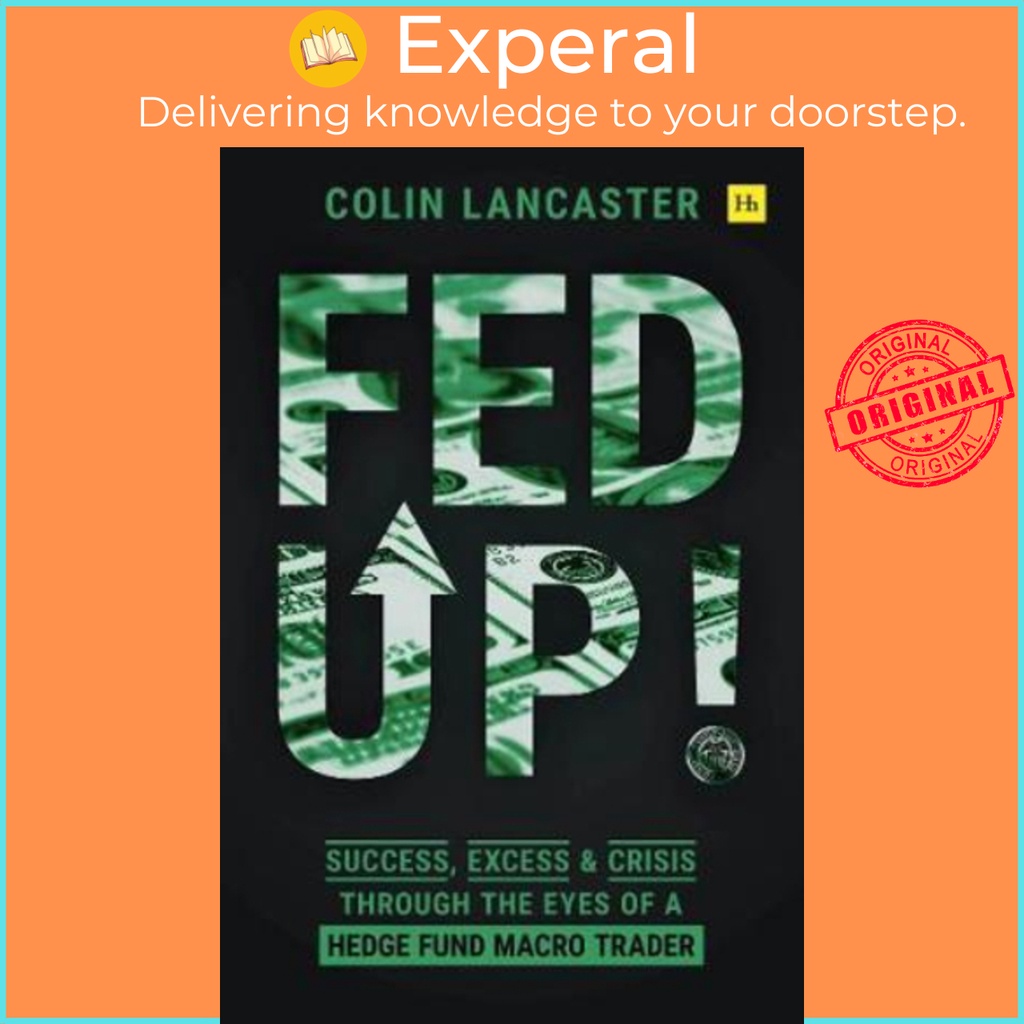 [English - 100% Original] - Fed Up! : Success, Excess and Crisis Through the by Colin Lancaster (UK edition, hardcover)