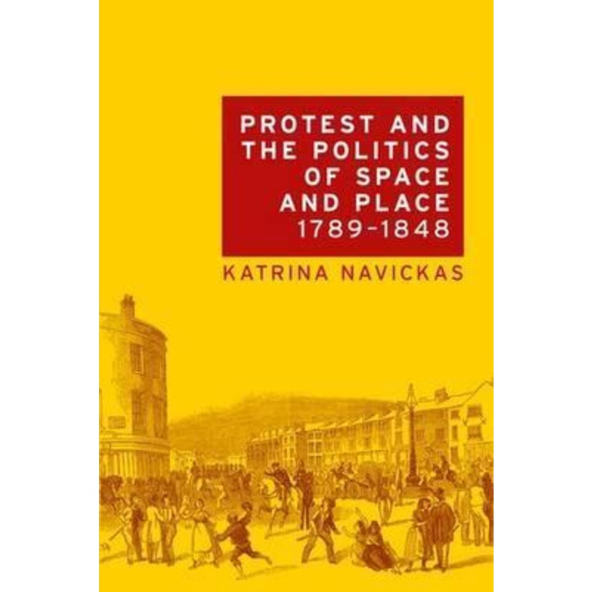 [English - 100% Original] - Protest and the Politics of Space and Place, 178 by Katrina Navickas (UK edition, paperback)