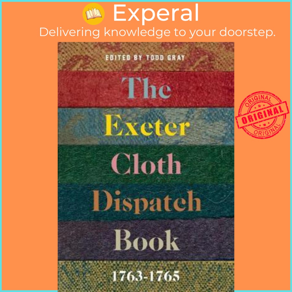 [English - 100% Original] - The Exeter Cloth Dispatch Book, 1763-1765 by Todd Gray (UK edition, hardcover)