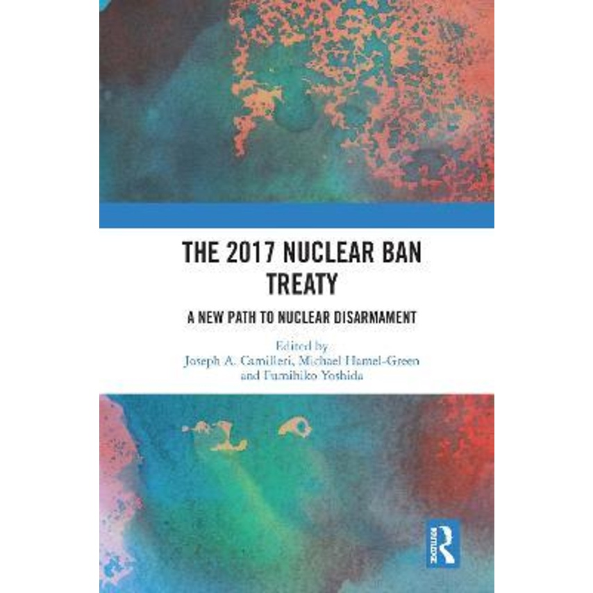 [English - 100% Original] - The 2017 Nuclear Ban Treaty : A New Path to N by Joseph A. Camilleri (UK edition, paperback)