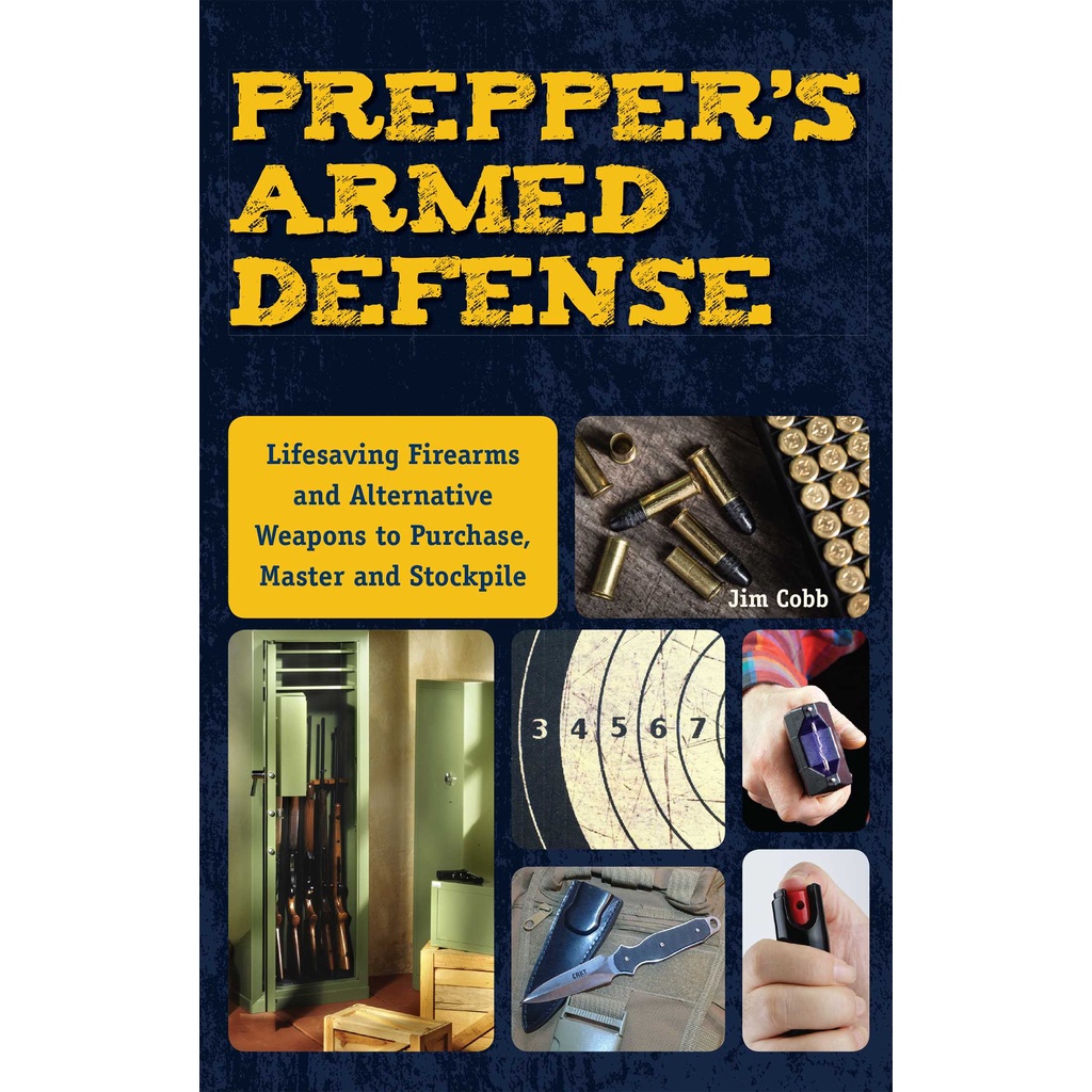 [English - 100% Original] - Prepper's Armed Defense - Lifesaving Firearms and Altern by Jim Cobb (US edition, paperback)