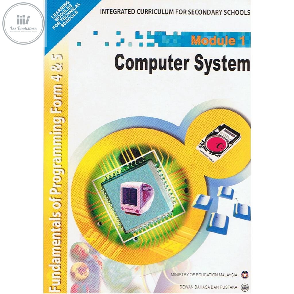 DBP: Buku Teks MPAV LMFTS Fundamentals of Programming Form 4 and 5 Module 1: Computer System