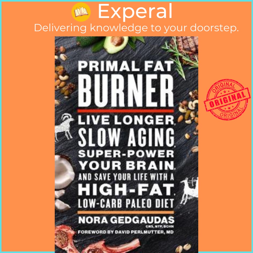 [English - 100% Original] - Primal Fat Burner : Going Beyond the Ketogenic Diet to Live by Nora T. Gedgaudas (paperback)