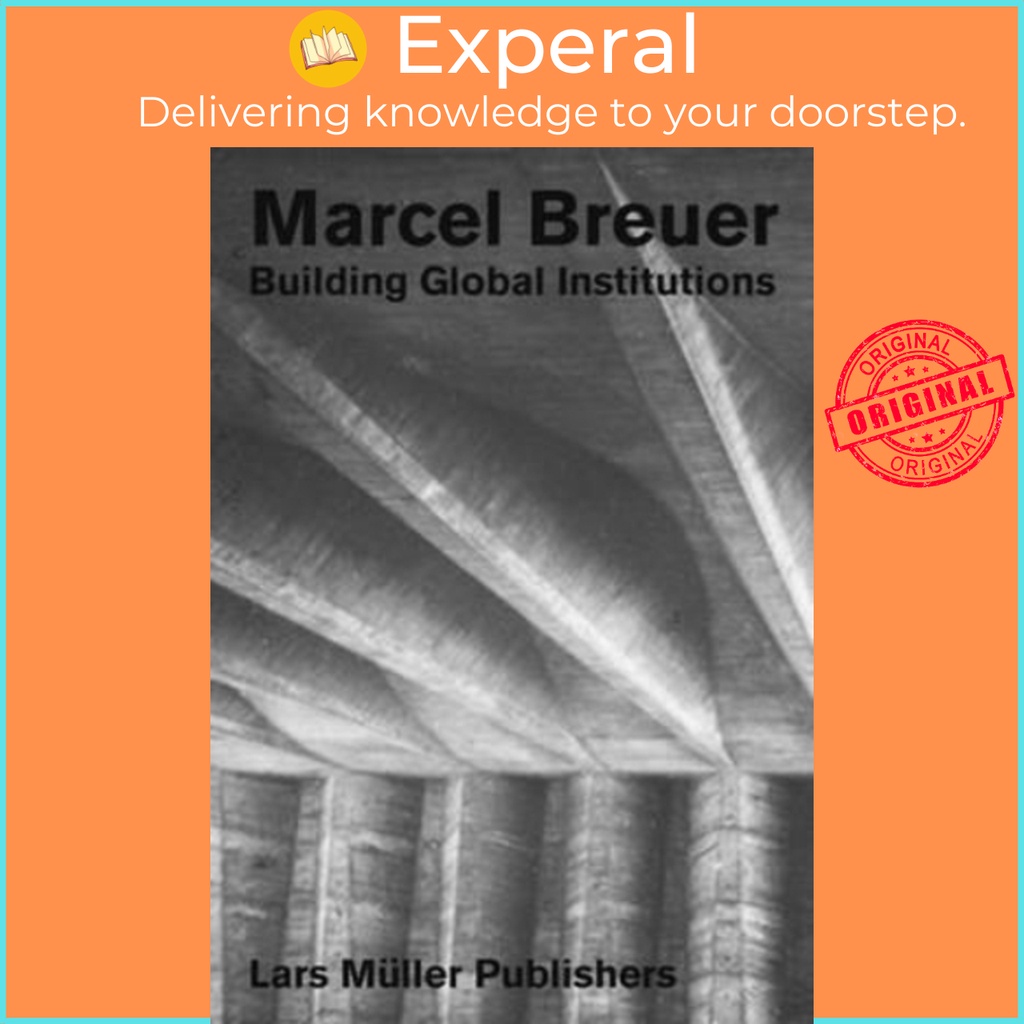 [English - 100% Original] - Marcel Breuer : Building Global Institutions by Barry Bergdoll (paperback)