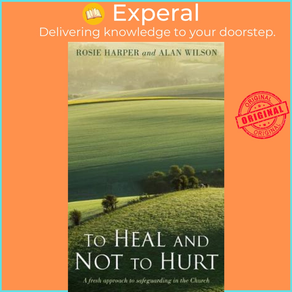 [English - 100% Original] - To Heal and Not To Hurt : A fresh approach to safegu by Rosie Harper (UK edition, paperback)