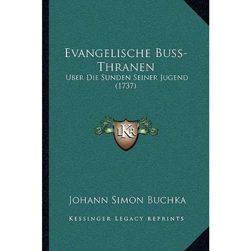 [English - 100% Original] - Evangelische Buss-Thranen : Uber Die Sunden S by Johann Simon Buchka (US edition, paperback)