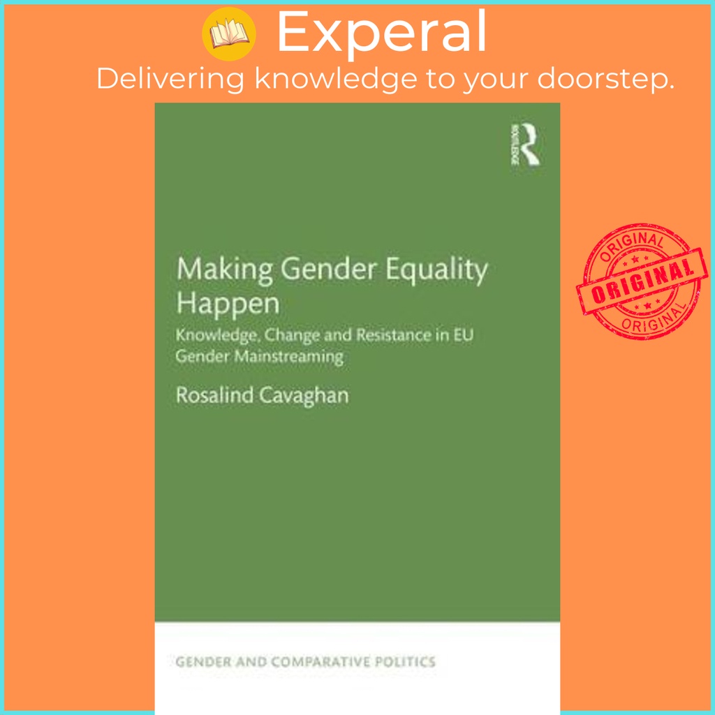 [English - 100% Original] - Making Gender Equality Happen : Knowledge, Chan by Rosalind Cavaghan (UK edition, hardcover)