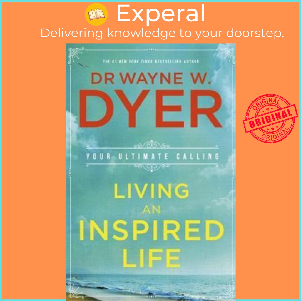 [English - 100% Original] - Living an Inspired Life : Your Ultimate Calling by Dr Wayne W. Dyer (UK edition, paperback)