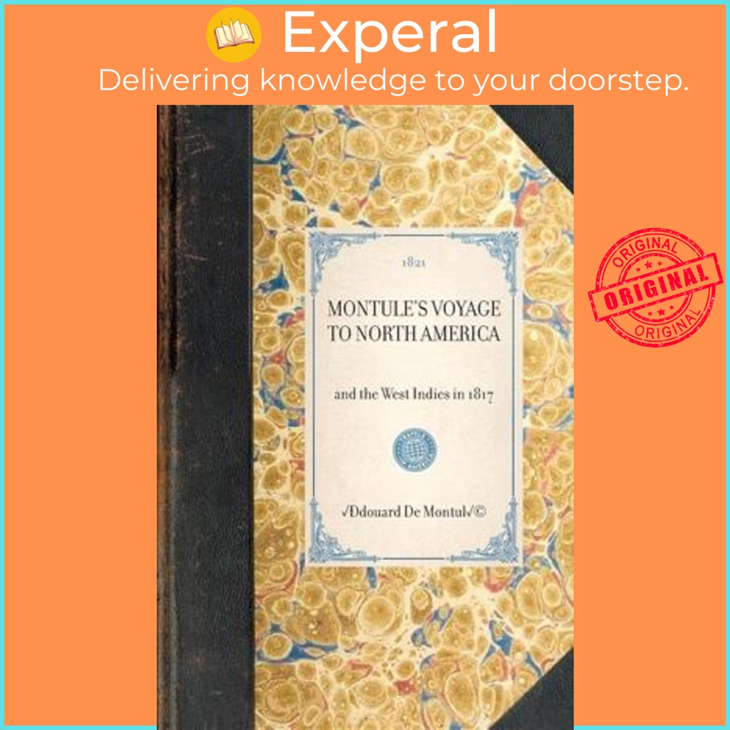 [English - 100% Original] - Montule's Voyage to North America : And the West Indies in by Edouard De Montule (paperback)