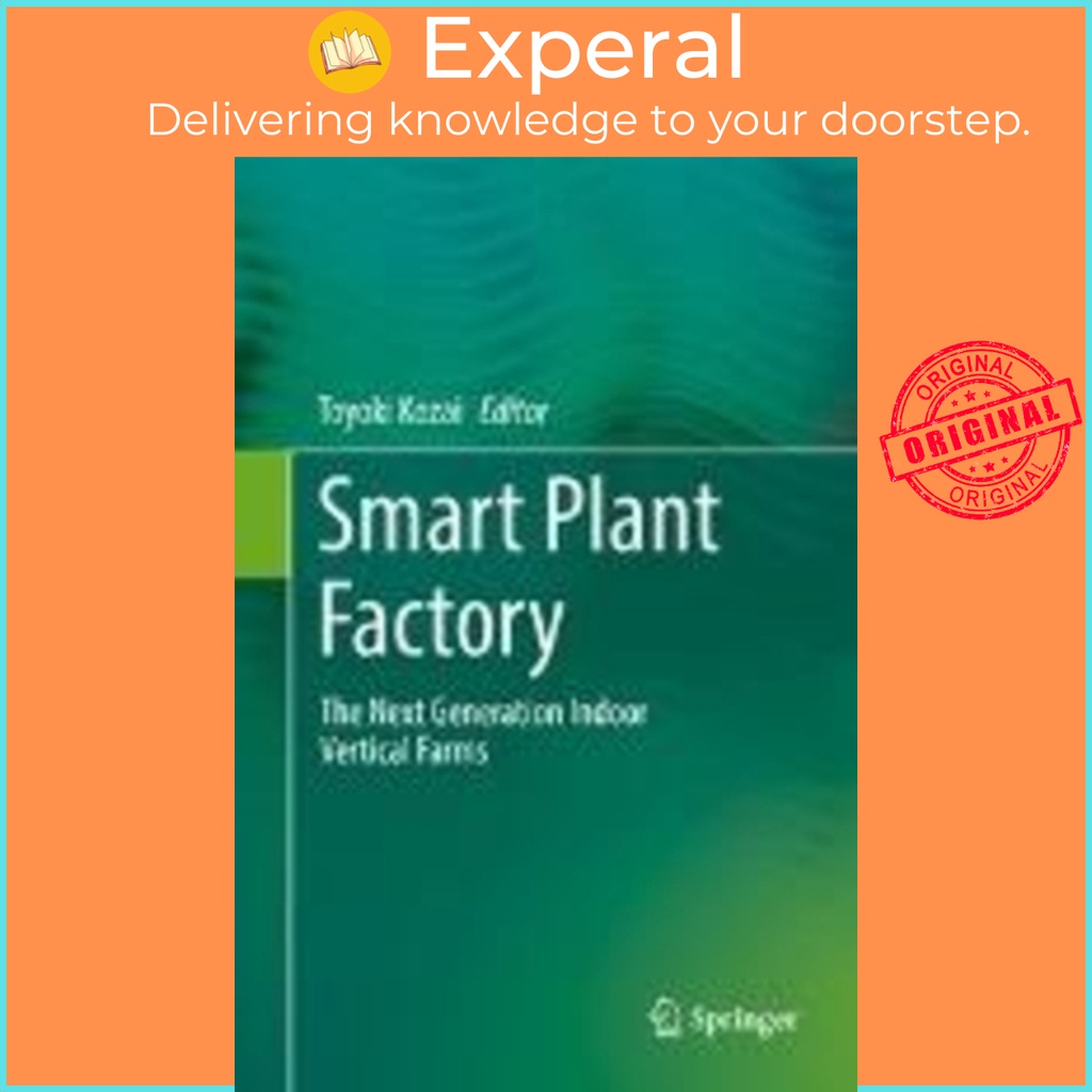 [English - 100% Original] - Smart Plant Factory : The Next Generation Indoor Vertical Farms by Toyoki Kozai (hardcover)