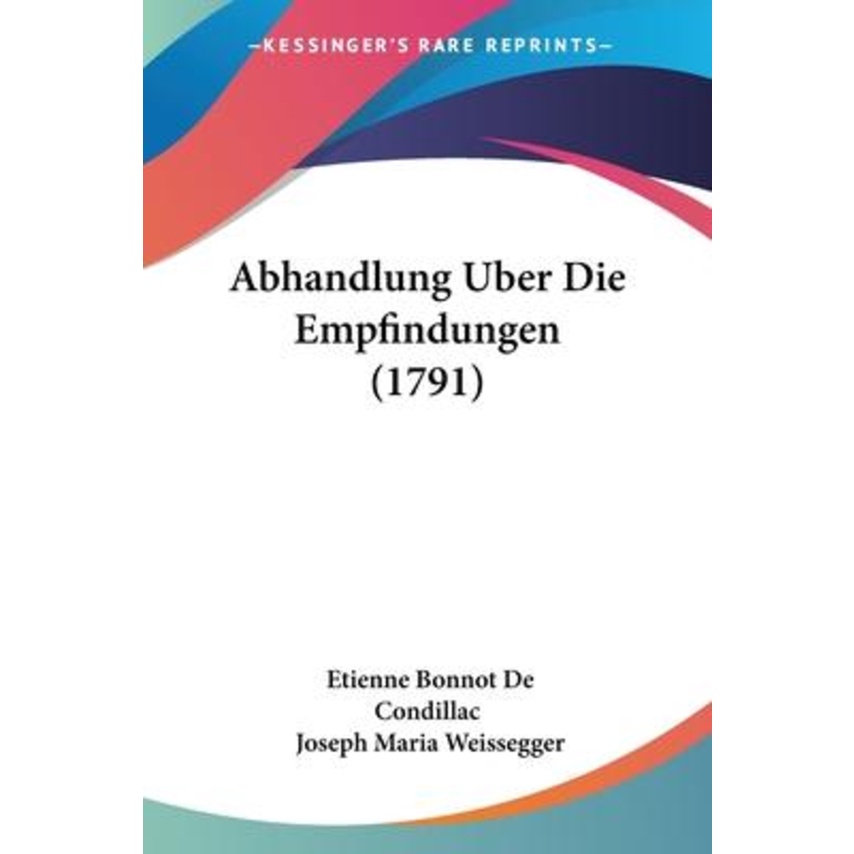 [English - 100% Original] - Abhandlung Uber Die Empfindungen (179 by Etienne Bonnot De Condillac (US edition, paperback)