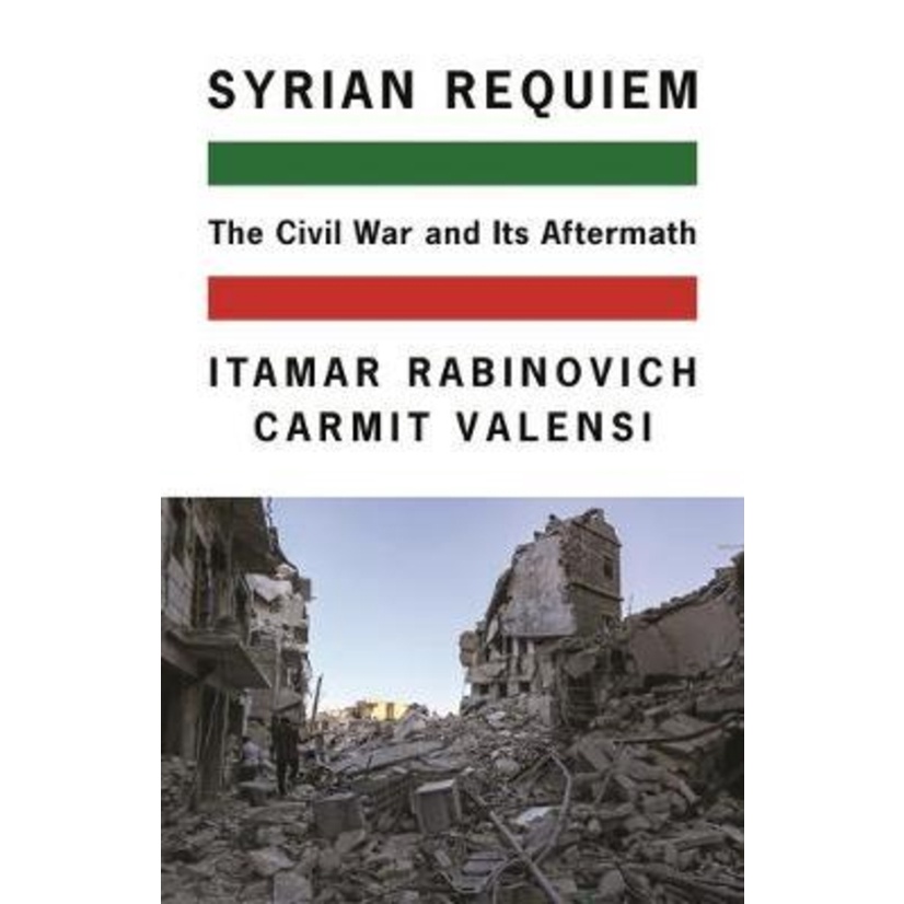[English - 100% Original] - Syrian Requiem : The Civil War and Its Aftermat by Itamar Rabinovich (US edition, hardcover)