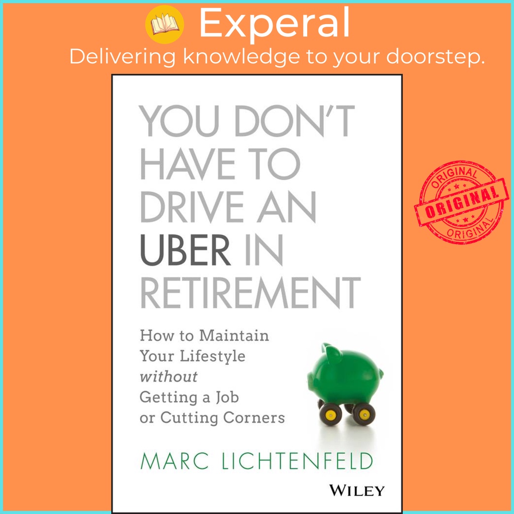 [English - 100% Original] - You Don't Have to Drive an Uber in Retirement - by Marc Lichtenfeld (US edition, hardcover)