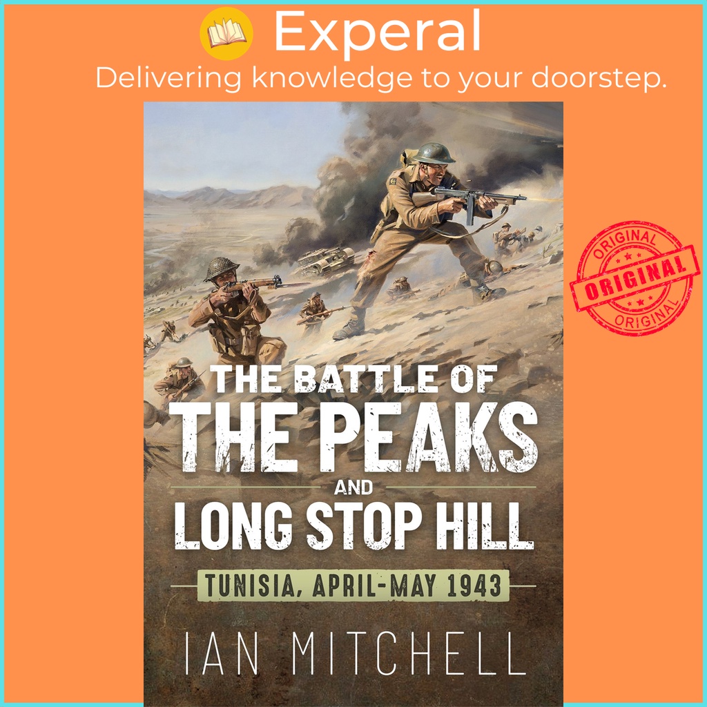 [English - 100% Original] - The Battle of the Peaks and Long Stop Hill : Tunisia by Ian Mitchell (UK edition, paperback)