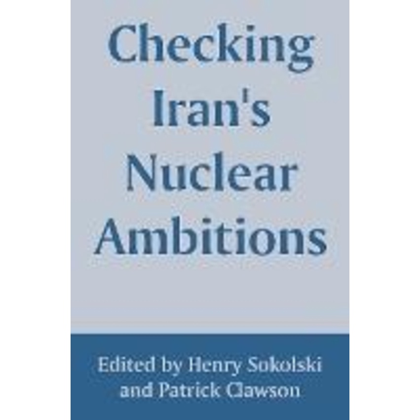 [English - 100% Original] - Checking Iran's Nuclear Ambitions by Henry Sokolski (paperback)