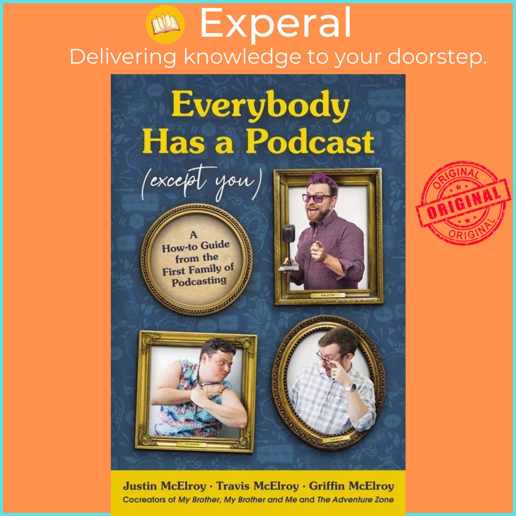 [English - 100% Original] - Everybody Has a Podcast (Except You) - A How-to Gu by Justin McElroy (US edition, hardcover)