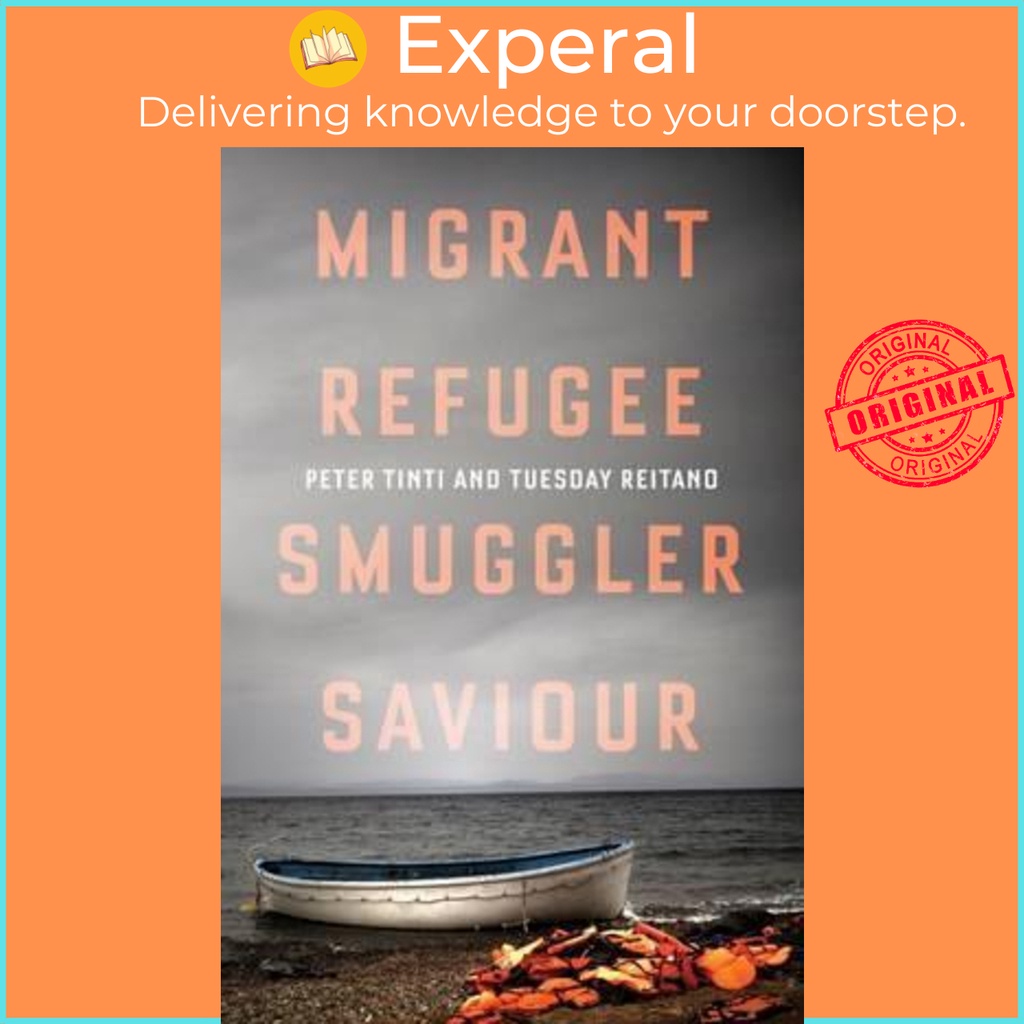 [English - 100% Original] - Migrant, Refugee, Smuggler, Saviour by Peter Tinti (UK edition, hardcover)