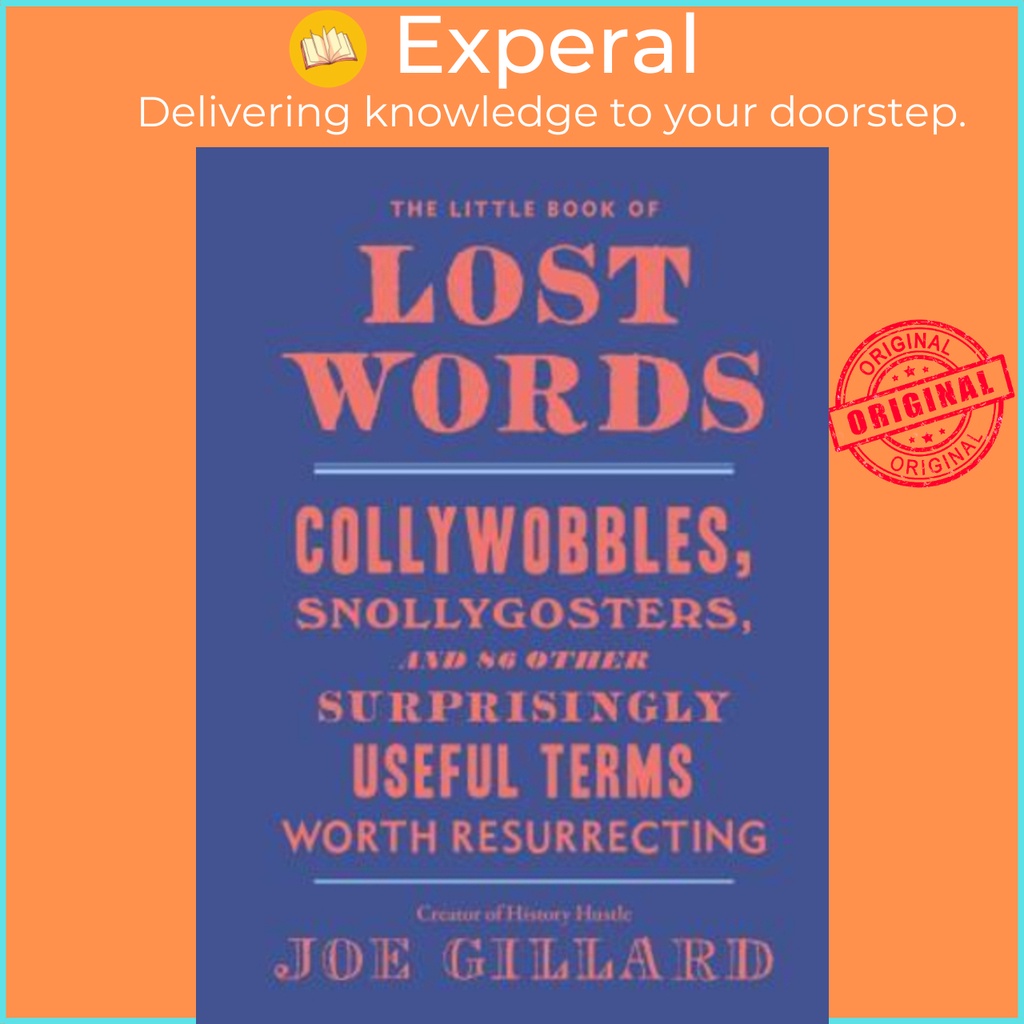 [English - 100% Original] - The Little Book of Lost Words : Collywobbles, Snollyg by Joe Gillard (US edition, hardcover)