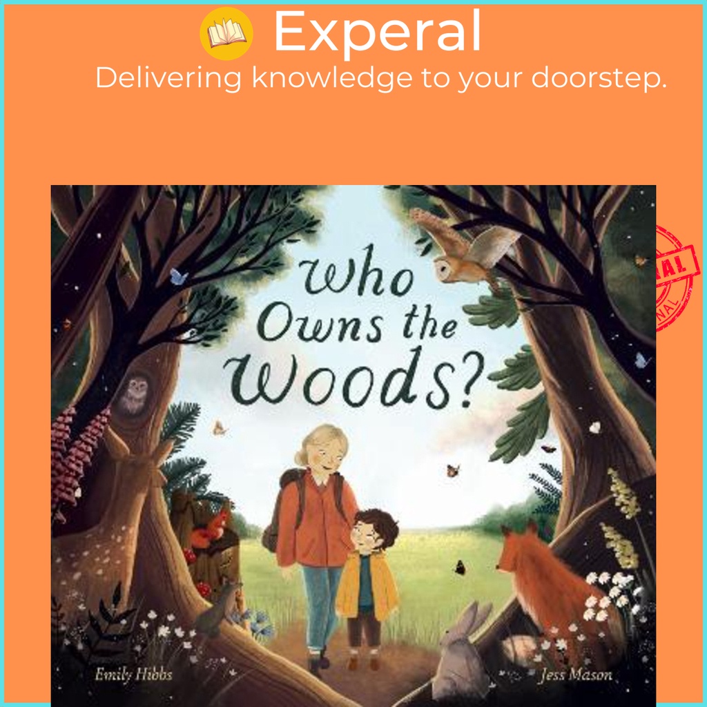 [English - 100% Original] - Who Owns the Woods? by Emily Hibbs (UK edition, hardcover)