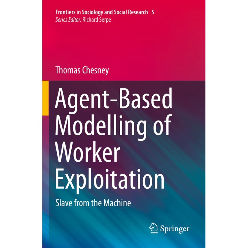 [sgstock] Agent-Based Modelling of Worker Exploitation: Slave from the Machine: 5 - [Paperback]