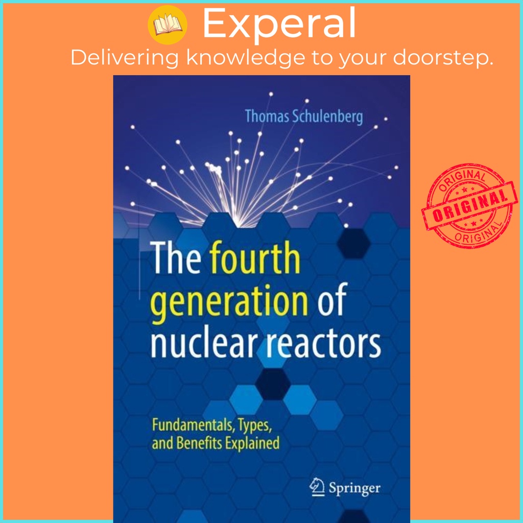 [English - 100% Original] - The fourth generation of nuclear reactors : Fundamentals, by Thomas Schulenberg (hardcover)