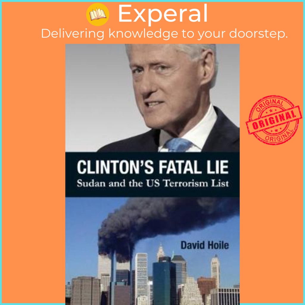 [English - 100% Original] - Clinton's Fatal Lie : Sudan and the US Terrorism List by David Hoile (UK edition, paperback)