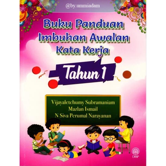 DBP ~ Buku Panduan Imbuhan Awalan Kata Kerja Tahun 1 – Vijayaletchumy Subramaniam Mazlan Ismail,N SIva Perumal Narayanan