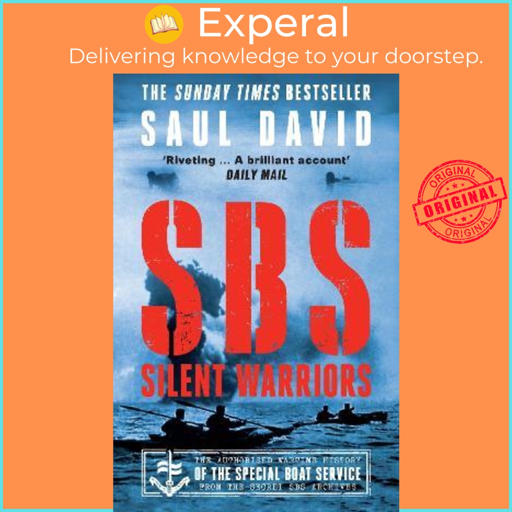 [English - 100% Original] - SBS - Silent Warriors : The Authorised Wartime History by Saul David (UK edition, paperback)