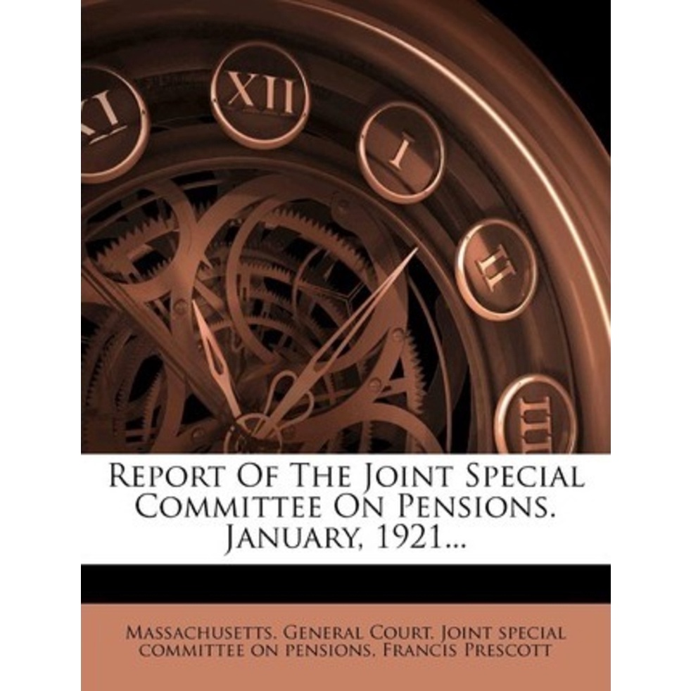 [English - 100% Original] - Report of the Joint Special Committee on Pension by Francis Prescott (US edition, paperback)