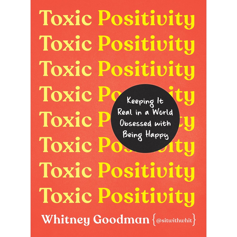 [English - 100% Original] - Toxic Positivity : Keeping It Real in a World Obs by Whitney Goodman (US edition, hardcover)