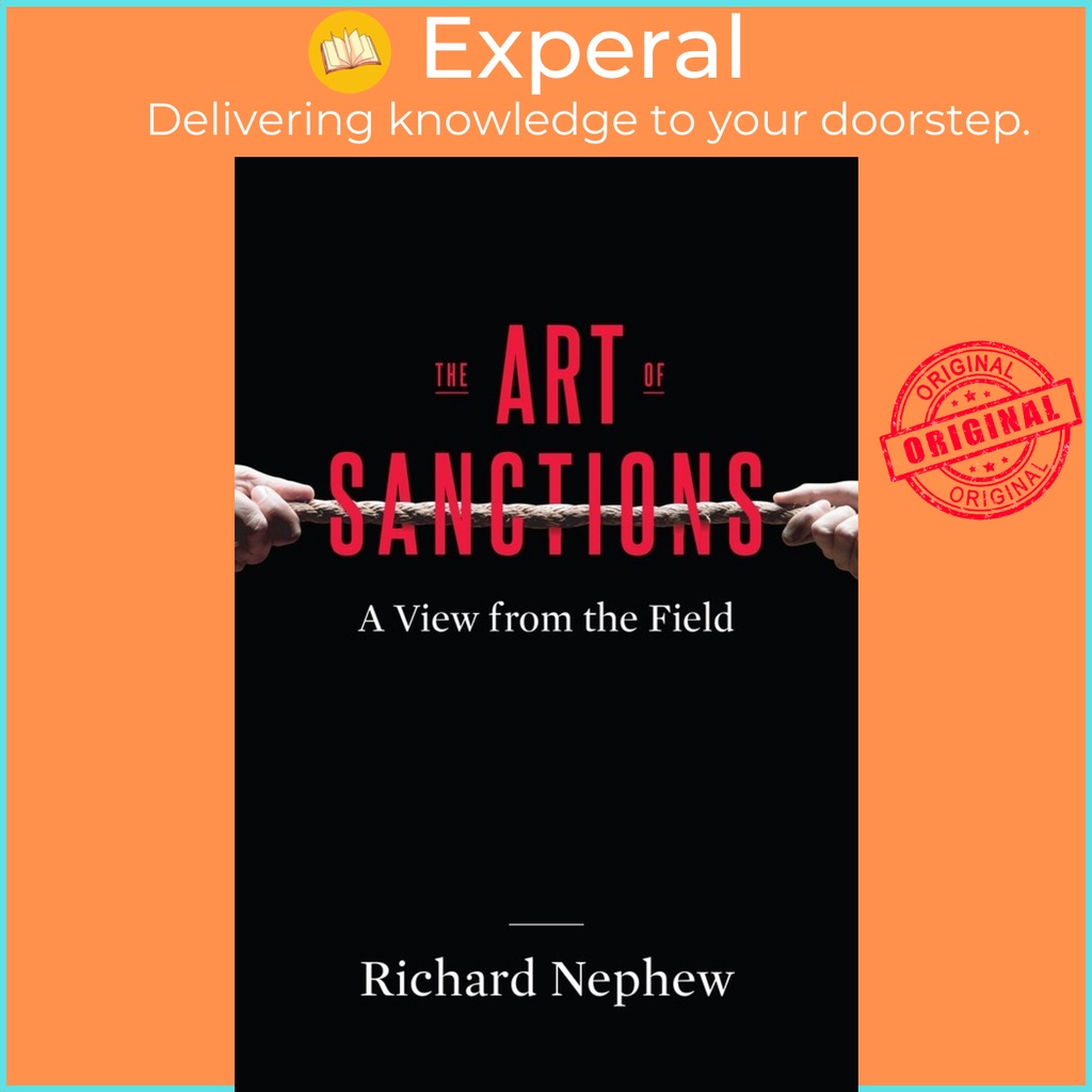 [English - 100% Original] - The Art of Sanctions : A View from the Field by Richard Nephew (US edition, hardcover)