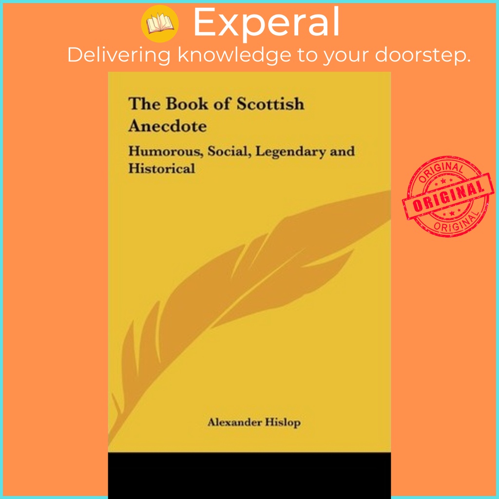 [English - 100% Original] - The Book of Scottish Anecdote : Humorous, Social by Alexander Hislop (US edition, hardcover)