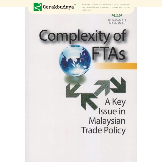 Complexity Of FTAs: A Key Issue In Malaysian Trade Policy