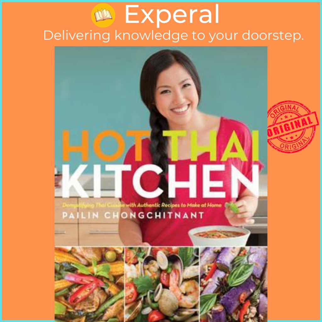 [English - 100% Original] - Hot Thai Kitchen : Demystifying Thai Cuisine by Pailin Chongchitnant (US edition, paperback)