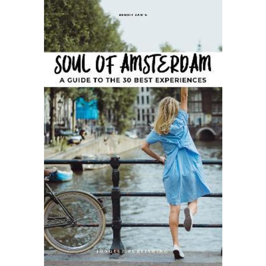 [English - 100% Original] - Soul of Amsterdam : 30 unforgettable experiences that capture the sou by Jonglez (paperback)